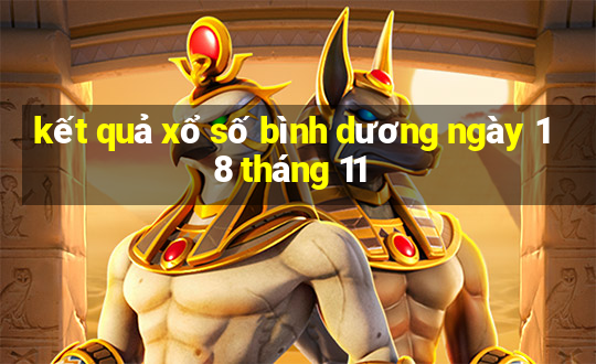 kết quả xổ số bình dương ngày 18 tháng 11