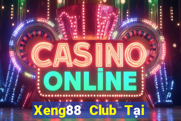 Xeng88 Club Tại Game Bài Đổi Thưởng Sinh Tử