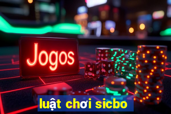 luật chơi sicbo