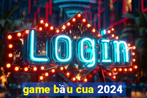 game bau cua 2024