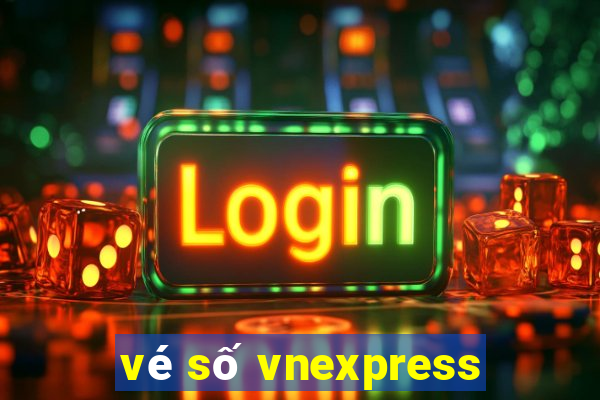 vé số vnexpress