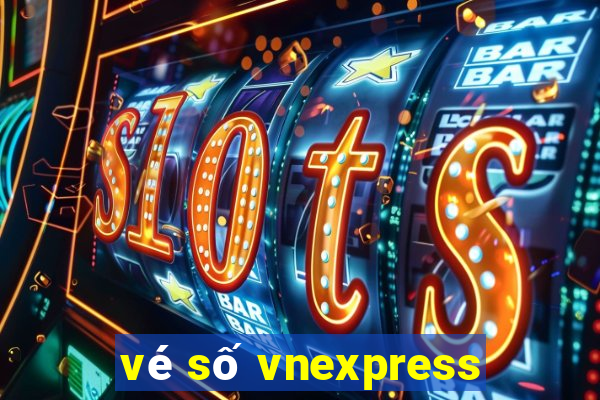 vé số vnexpress