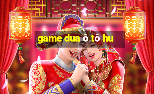 game dua ô tô hu