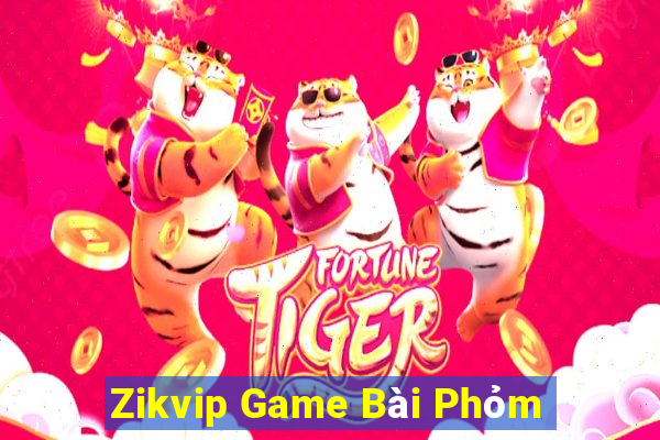 Zikvip Game Bài Phỏm