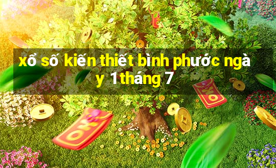 xổ số kiến thiết bình phước ngày 1 tháng 7