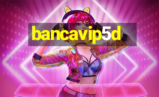 bancavip5d