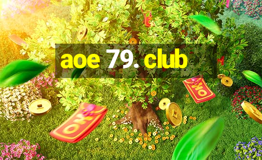 aoe 79. club