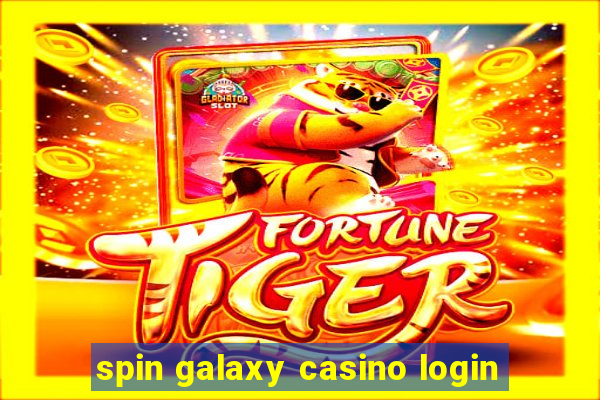 spin galaxy casino login