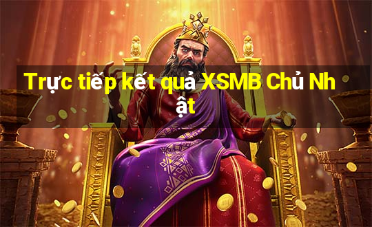 Trực tiếp kết quả XSMB Chủ Nhật