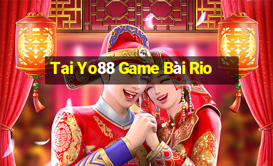 Tai Yo88 Game Bài Rio