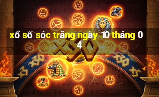 xổ số sóc trăng ngày 10 tháng 04