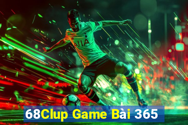 68Clup Game Bài 365