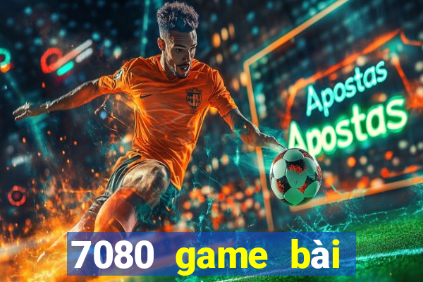 7080 game bài phiên bản web