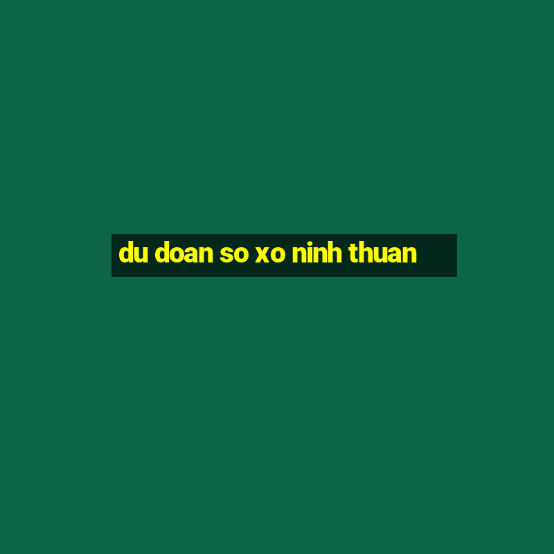 du doan so xo ninh thuan