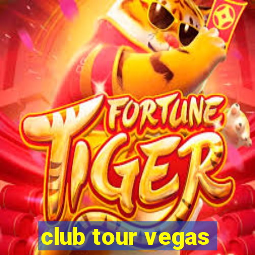 club tour vegas