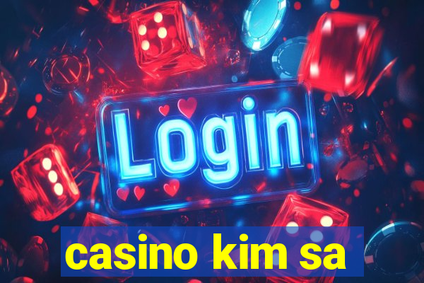 casino kim sa