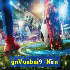 gnVuabai9 Nền tảng mở tài khoản