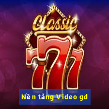 Nền tảng Video gd