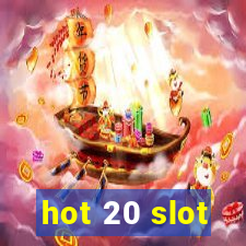 hot 20 slot