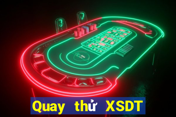 Quay thử XSDT ngày 23