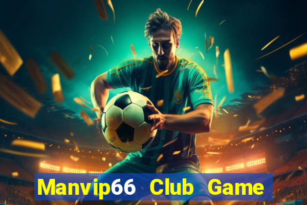 Manvip66 Club Game Bài Hay