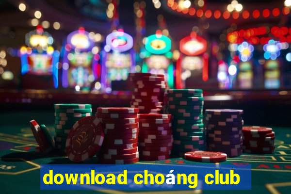 download choáng club