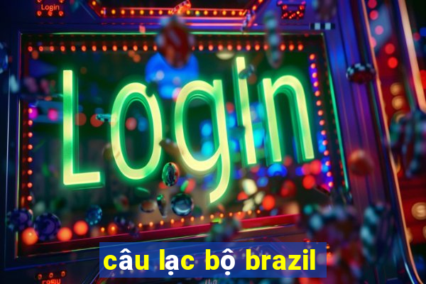 câu lạc bộ brazil