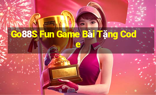 Go88S Fun Game Bài Tặng Code