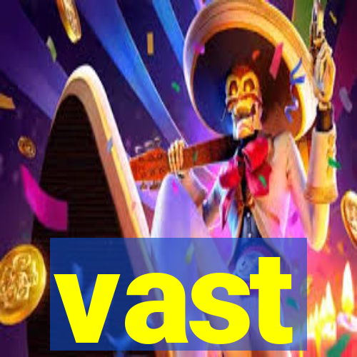 vast