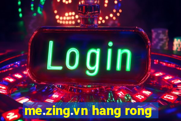 me.zing.vn hang rong