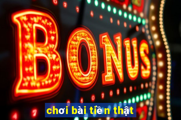 chơi bài tiền thật