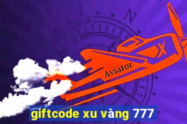 giftcode xu vàng 777