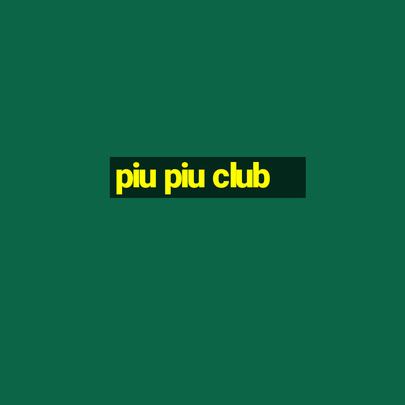 piu piu club