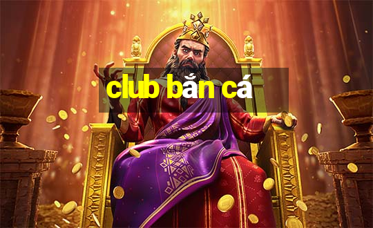 club bắn cá