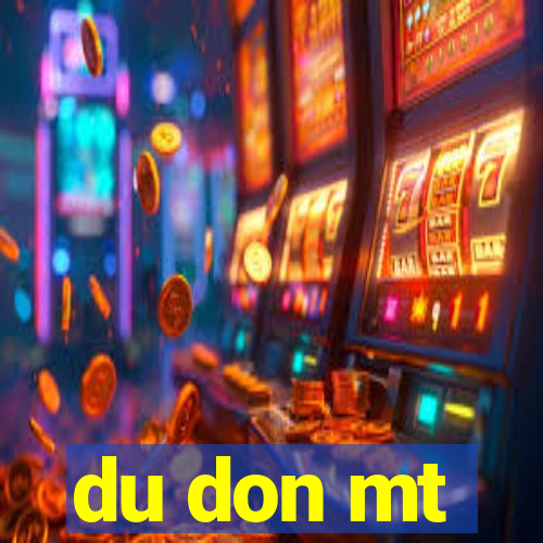 du don mt