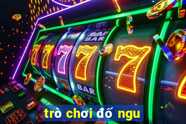 trò chơi đố ngu