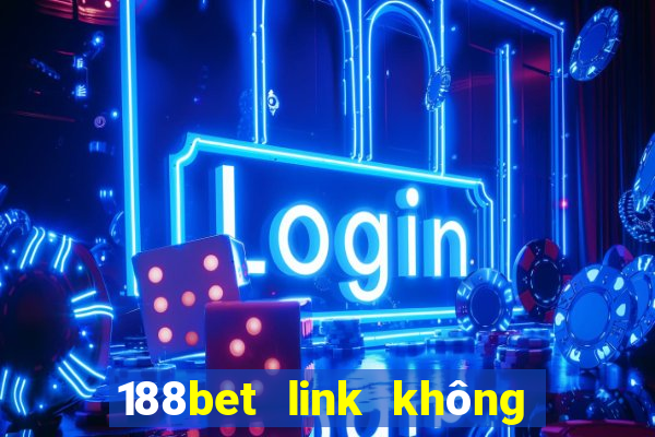 188bet link không bị chặn