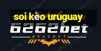 soi kèo uruguay