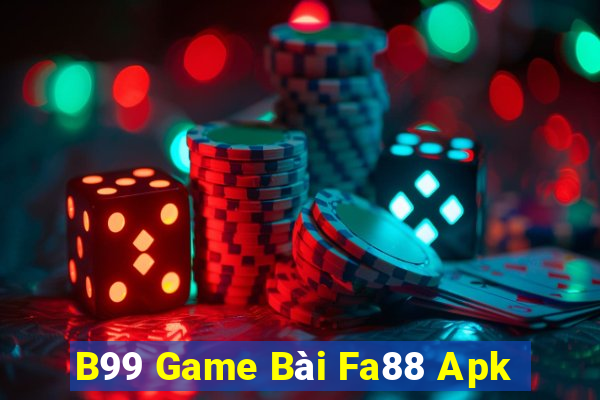 B99 Game Bài Fa88 Apk