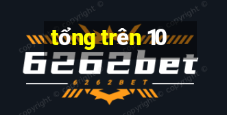 tổng trên 10