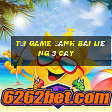 tải game đánh bài liêng 3 cây