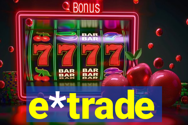 e*trade