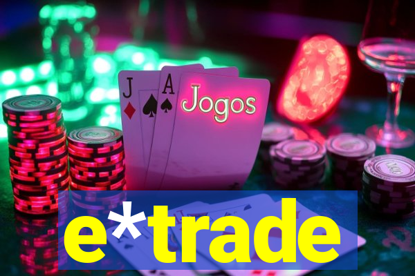 e*trade