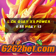 Lịch quay XS power 6 55 ngày 13