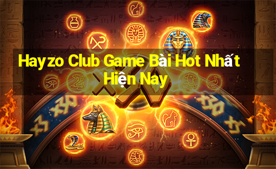 Hayzo Club Game Bài Hot Nhất Hiện Nay