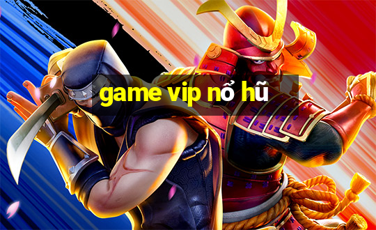 game vip nổ hũ