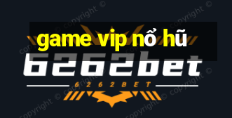 game vip nổ hũ