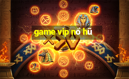 game vip nổ hũ