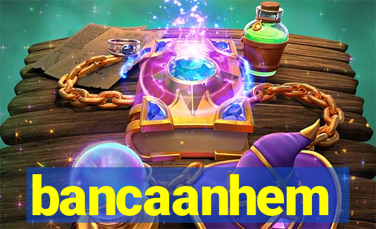 bancaanhem