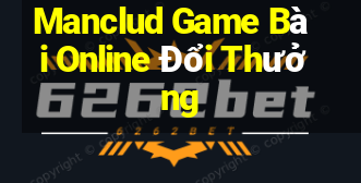 Manclud Game Bài Online Đổi Thưởng